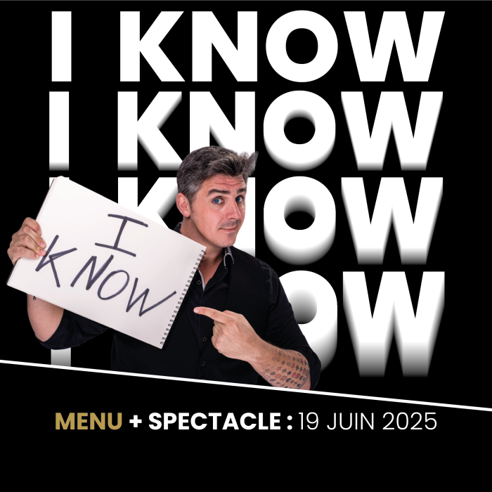 Soirée "I KNOW" menu + spectacle 19/06